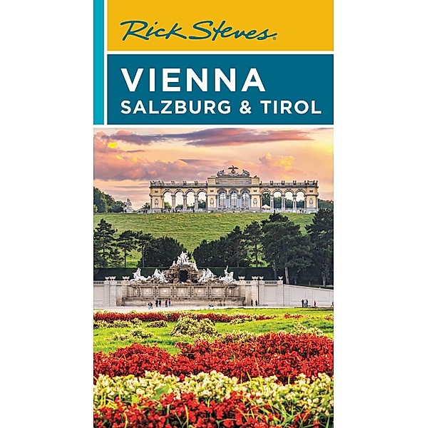 Rick Steves Vienna, Salzburg & Tirol / Rick Steves, Rick Steves