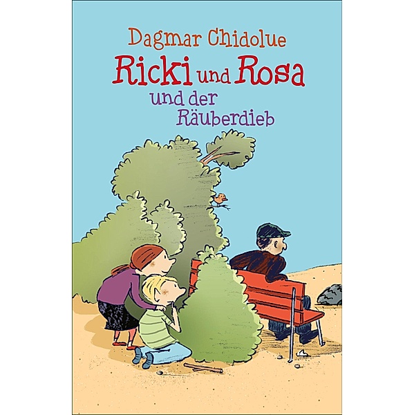 Ricki und Rosa und der Räuberdieb / Ricki und Rosa Bd.2, Dagmar Chidolue
