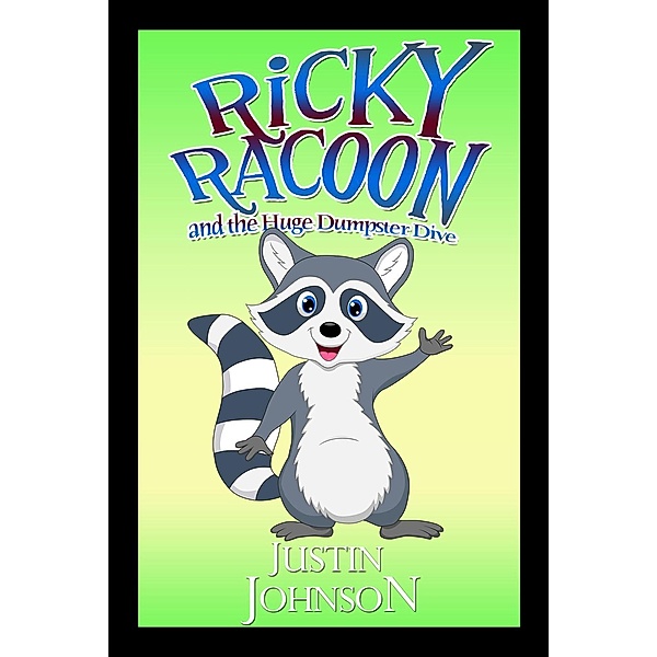 Ricky Raccoon and the Huge Dumpster Dive, Justin Johnson