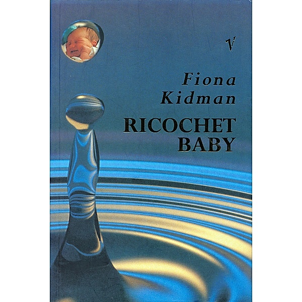 Ricochet Baby, Fiona Kidman
