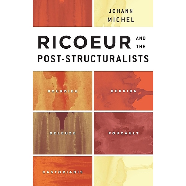 Ricoeur and the Post-Structuralists, Johann Michel
