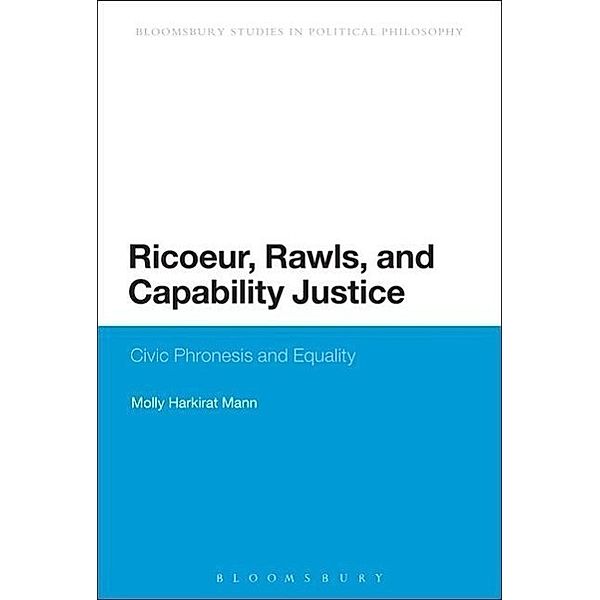 Ricoeur, Rawls, and Capability Justice: Civic Phronesis and Equality, Molly Harkirat Mann