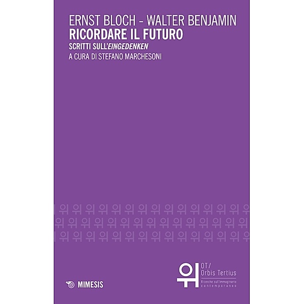 Ricordare il futuro, Ernst Bloch, Walter Benjamin