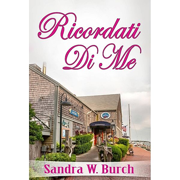 Ricordati Di Me, Sandra W Burch