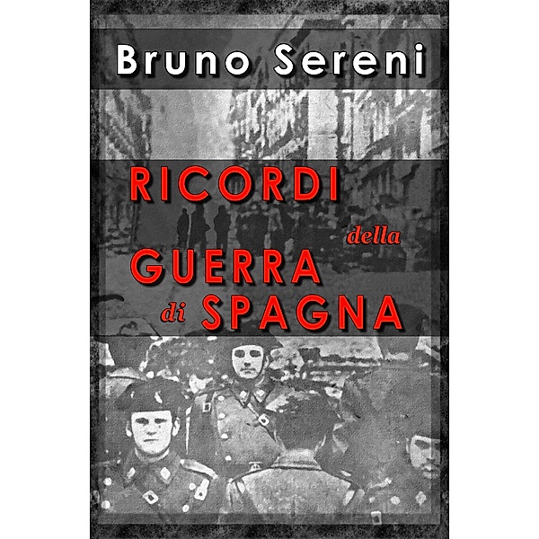 Ricordi della Guerra di Spagna, Bruno Sereni