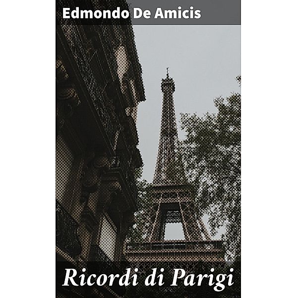 Ricordi di Parigi, Edmondo de Amicis