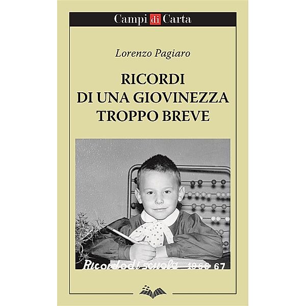 Ricordi di una giovinezza troppo breve / Campi di Parole Bd.13, Lorenzo Pagiaro