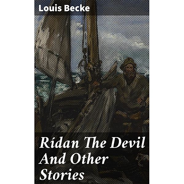 Rídan The Devil And Other Stories, Louis Becke