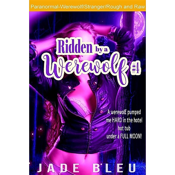 Ridden by a Werewolf #4, Jade Bleu