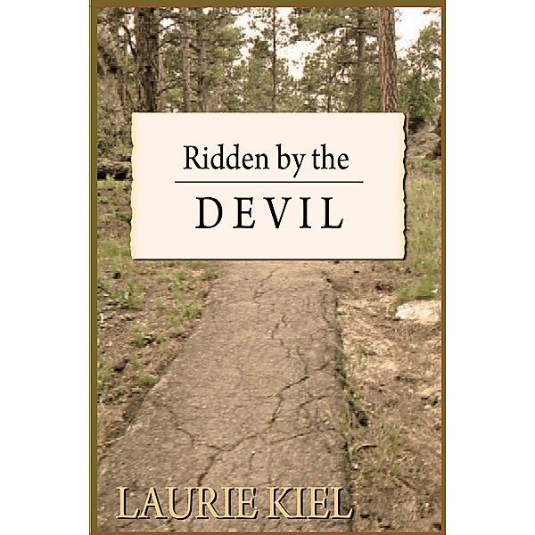 Ridden by the Devil, Laurie Kiel