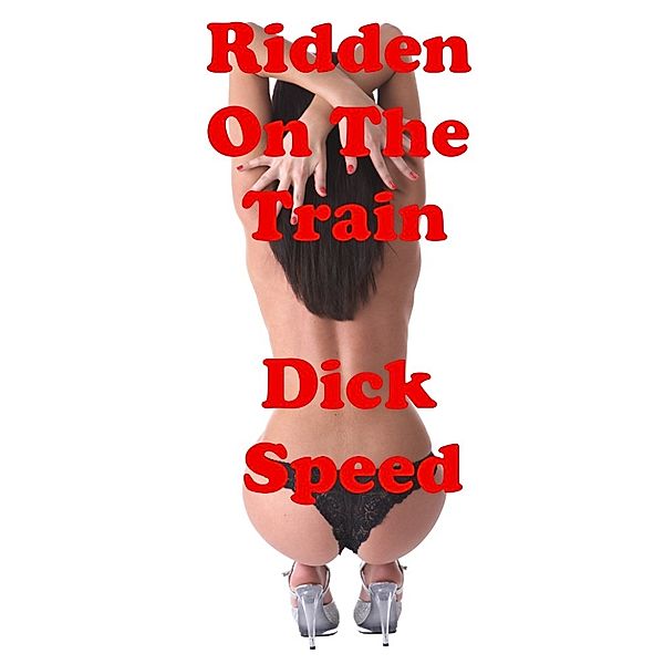 Ridden On The Train, Dick Speed