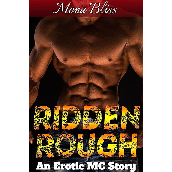Ridden Rough Book 1 - An MC Romance Short / Ridden Rough, Mona Bliss
