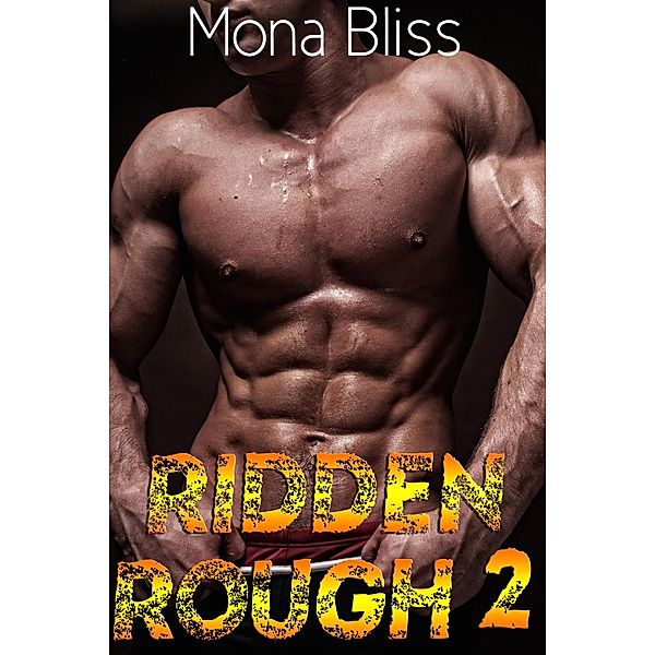 Ridden Rough Book 2 / Ridden Rough, Mona Bliss