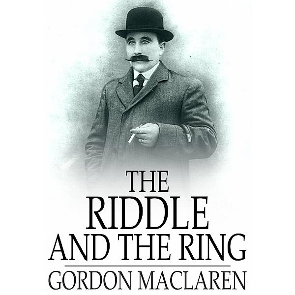 Riddle and the Ring / The Floating Press, Gordon MacLaren