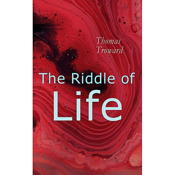 Riddle of Life, Thomas Troward