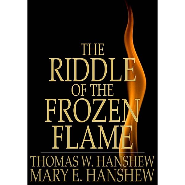 Riddle of the Frozen Flame / The Floating Press, Thomas W. Hanshew