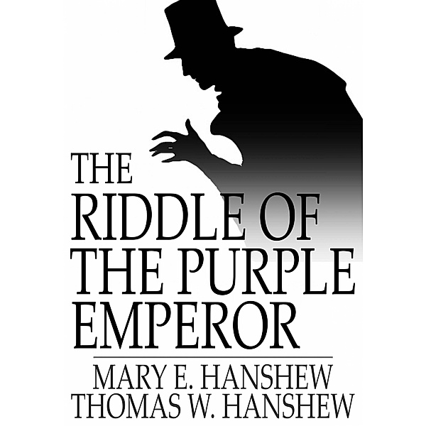 Riddle of the Purple Emperor / The Floating Press, Mary E. Hanshew