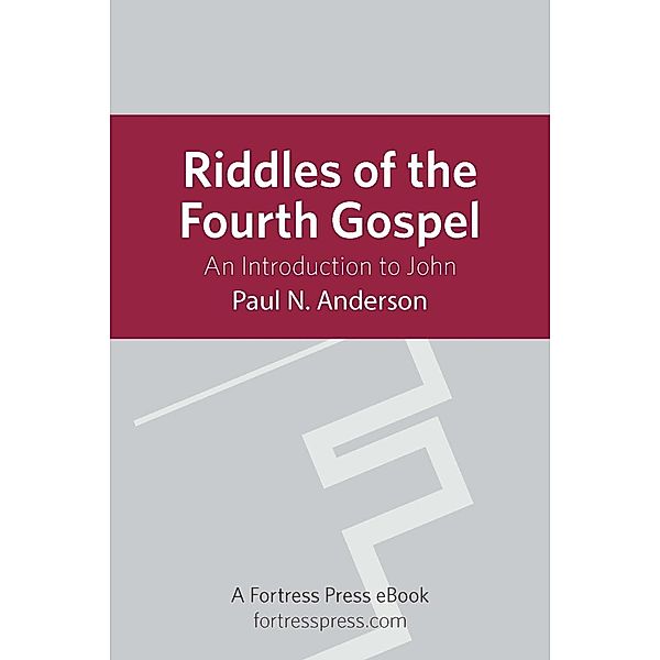 Riddles of the Fourth Gospel, Paul Anderson