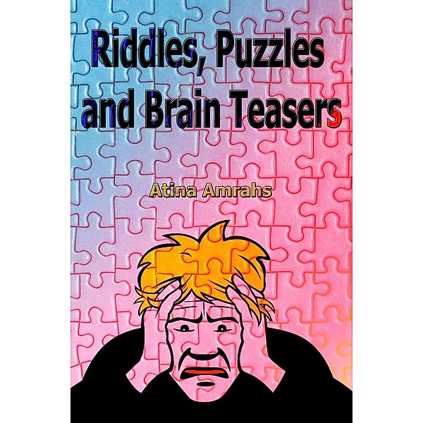 Riddles, Puzzles and Brain Teasers, Atina Amrahs