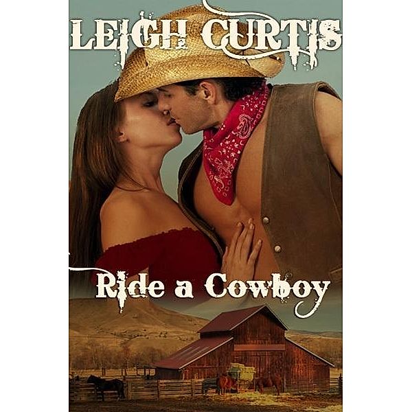 Ride A Cowboy / Leigh Curtis, Leigh Curtis