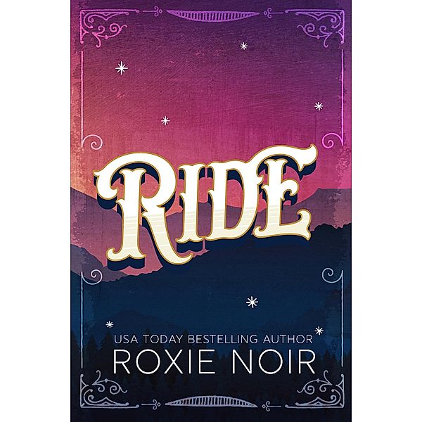Ride: A Cowboy Romance, Roxie Noir