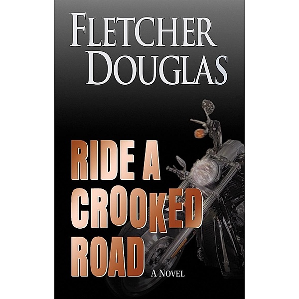 Ride a Crooked Road / Fletcher Douglas, Fletcher Douglas