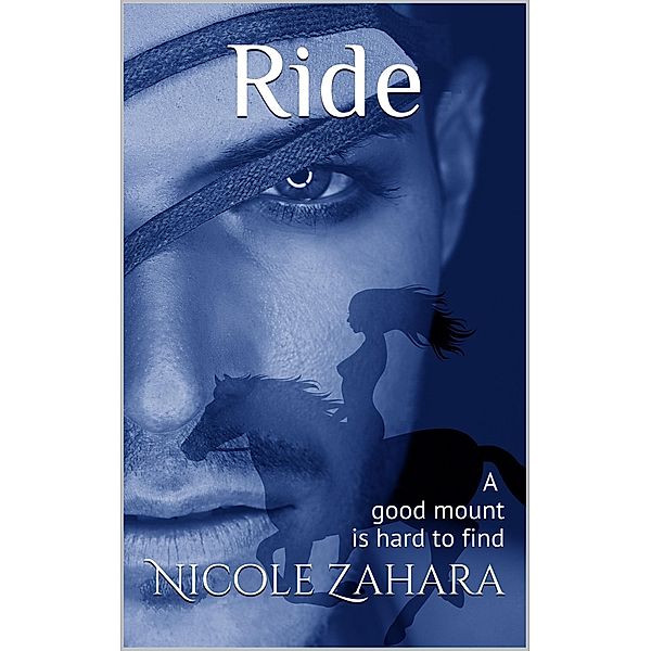 Ride: A Good Mount is Hard to Find (Hard Rider, #1) / Hard Rider, Nicole Zahara