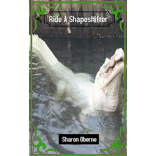 Ride A Shapeshifter (Swamp Horror, #2) / Swamp Horror, Sharon Oberne