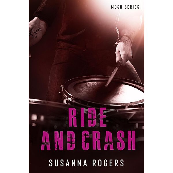 Ride and Crash (Mosh Book, #5), Susanna Rogers
