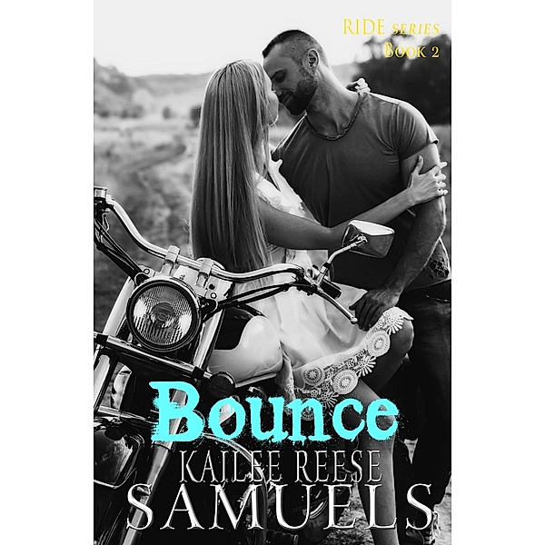 Ride: Bounce (Ride, #2), Kailee Reese Samuels