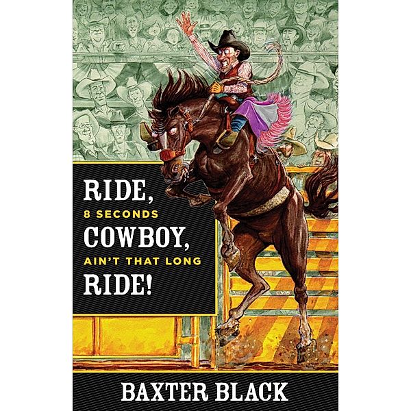 Ride, Cowboy, Ride!, Baxter Black