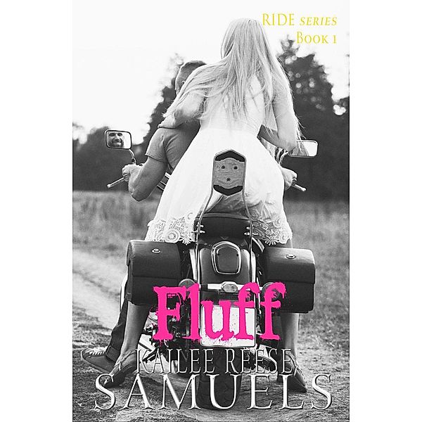 Ride: Fluff (Ride, #1), Kailee Reese Samuels