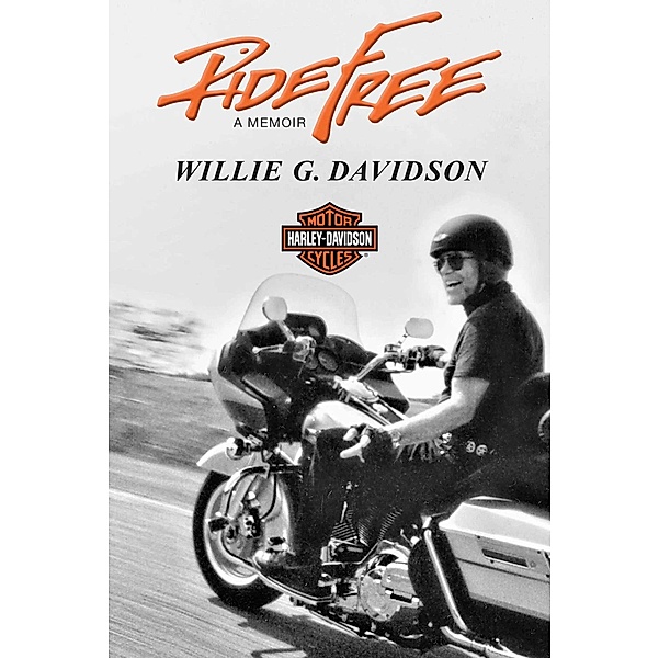 Ride Free, Willie G. Davidson