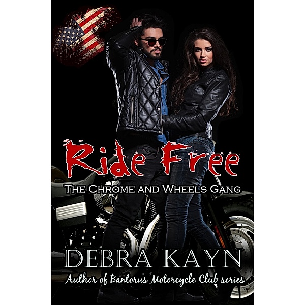 Ride Free (The Chromes and Wheels Gang), Debra Kayn