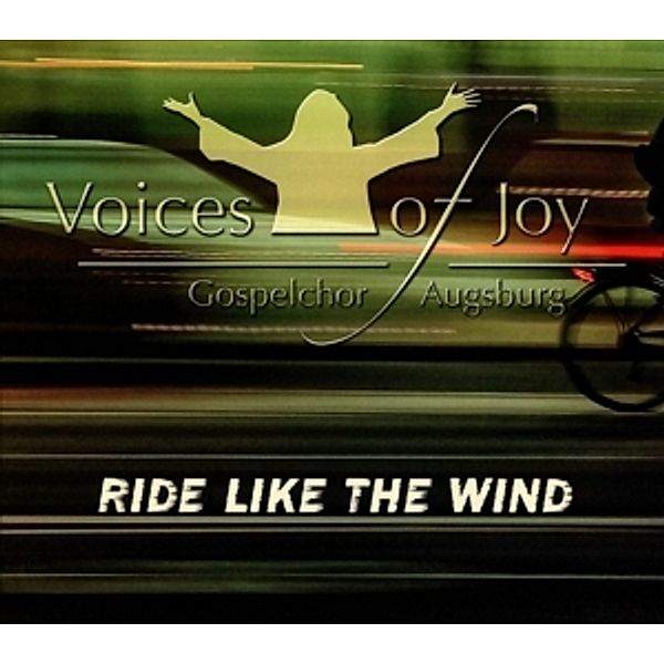 Ride Like The Wind, Voices of Joy-Gospelchor Augsburg