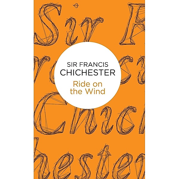 Ride on the Wind, Francis Chichester