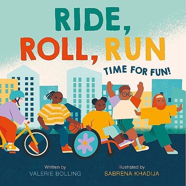 Ride, Roll, Run / A Fun in the City Book, Valerie Bolling
