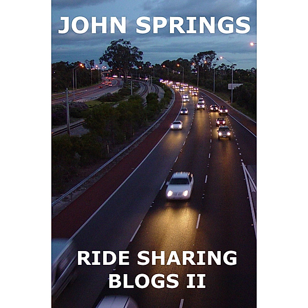 Ride Sharing Blogs: Volume II, John Springs
