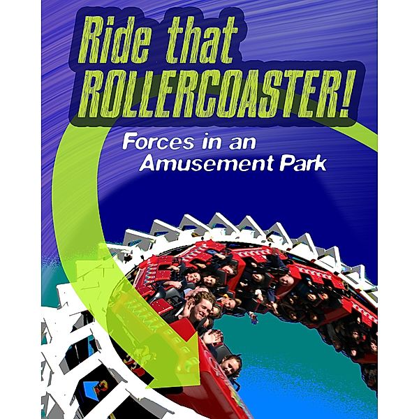 Ride that Rollercoaster, Louise Spilsbury