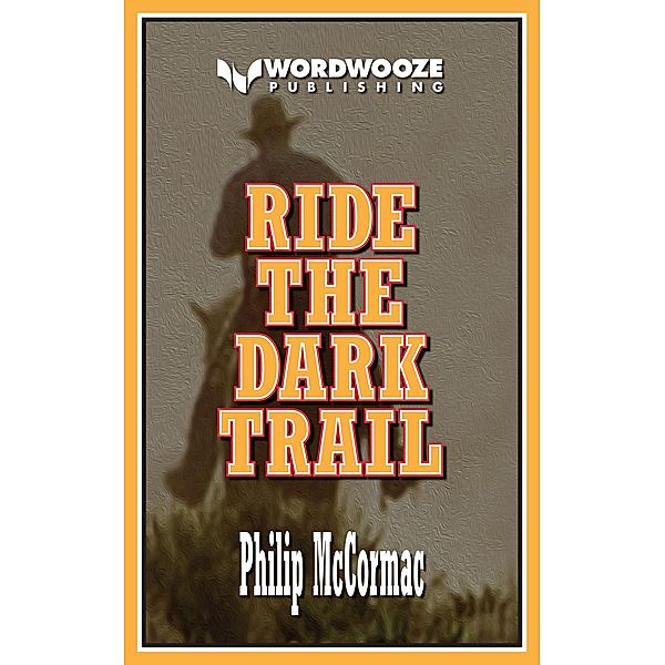 Ride the Dark Trail, Philip Mccormac