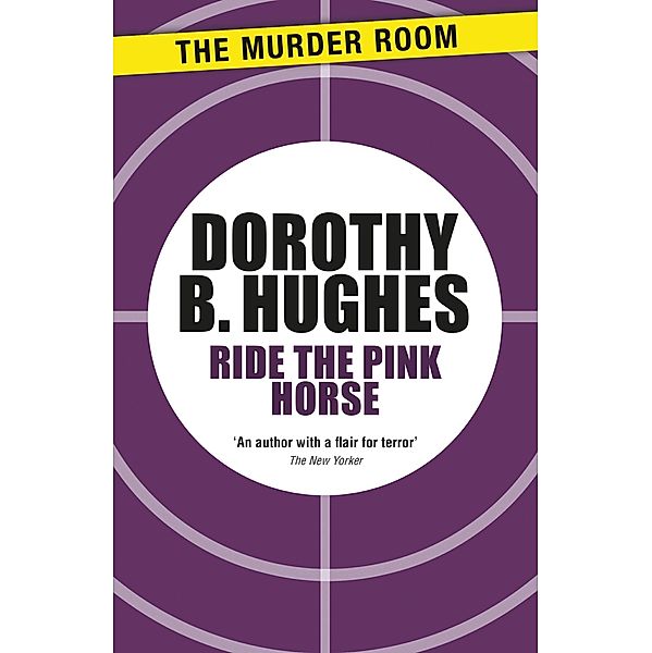 Ride the Pink Horse / Murder Room Bd.467, Dorothy B. Hughes