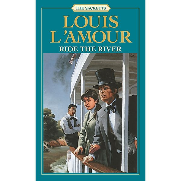 Ride the River / Sacketts Bd.5, Louis L'amour