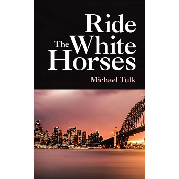 Ride the White Horses, Michael Tulk