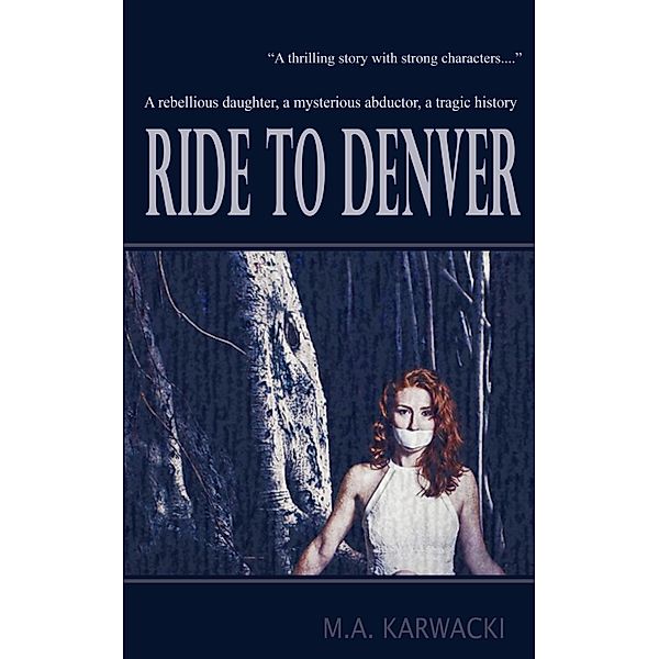 Ride to Denver / M.A. Karwacki, M. A. Karwacki