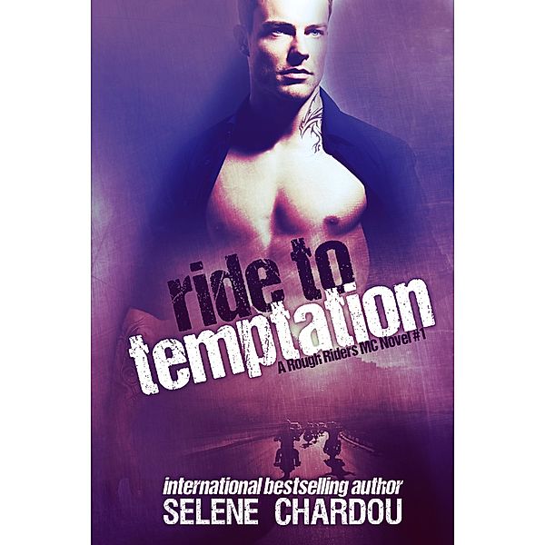 Ride To Temptation (Lucifer's Saints MC) / The Rough Riders MC Series, Selene Chardou
