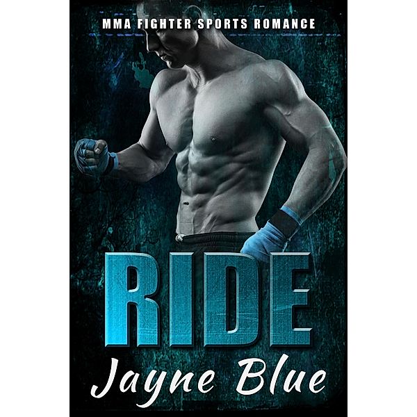 Ride (Uncaged, #1) / Uncaged, Jayne Blue