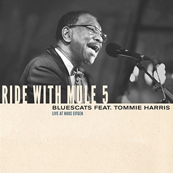 Ride With Mule 5 (Live At Haus Eifgen), Tommie Bluescats feat. Harris