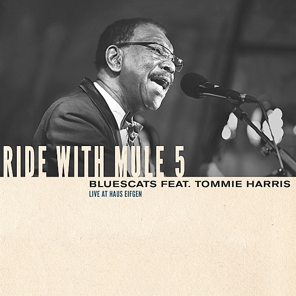 Ride With Mule 5 (Live At Haus Eifgen), Bluescats, Tommie Harris