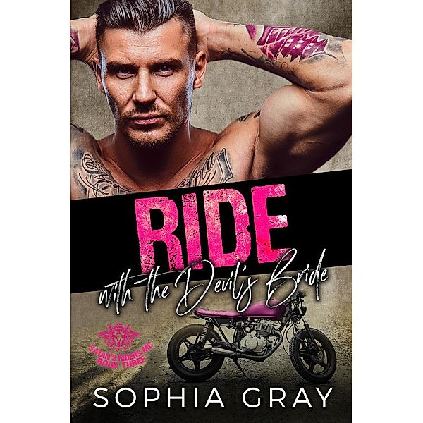 Ride with the Devil's Bride (Satan's Riders MC, #3) / Satan's Riders MC, Sophia Gray