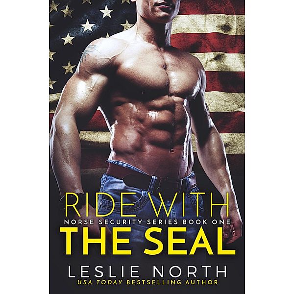 Ride with the SEAL (Norse Security, #1) / Norse Security, Leslie North